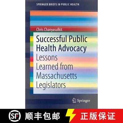 【3-4周达】Successful Public Health Advocacy : Lessons Learned from Massachusetts Legislators [9783030302863]