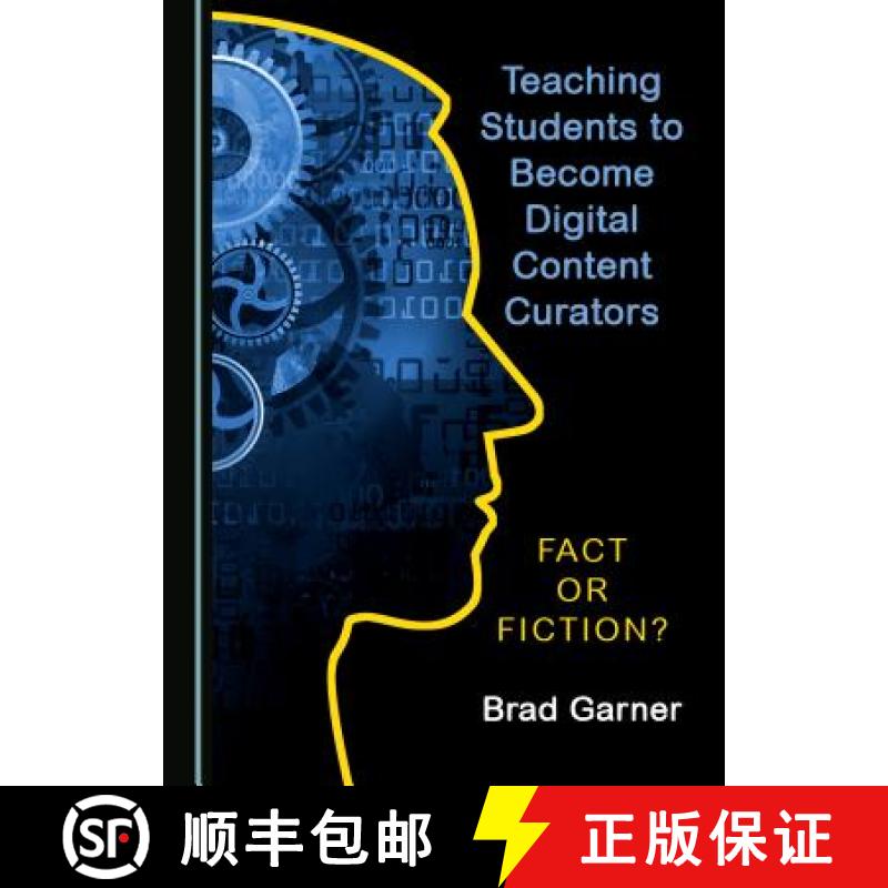 预订 Teaching Students to Become Digital Content Curators : Fact or Fiction? [9781527527911]