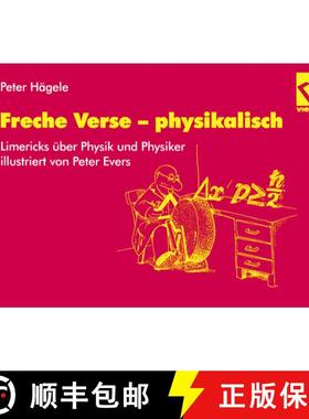【3-4周达】Freche Verse -- Physikalisch: Physiker Und Physik Im Limerick, Illustriert Von Peter Evers [9783528066345]