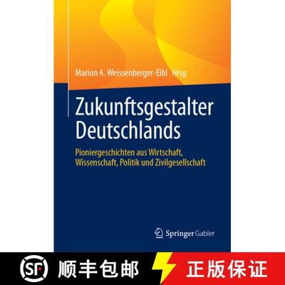 【3-4周达】Zukunftsgestalter Deutschlands : Pioniergeschichten aus Wirtschaft, Wissenschaft, Politik ... [9783662703236]