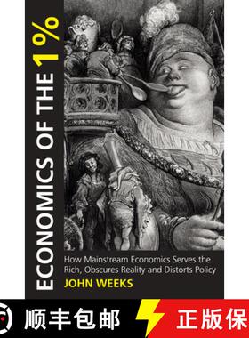 【3-4周达】Economics of the 1%: How Mainstream Economics Serves the Rich, Obscures Reality and Distor... [9780857281081]