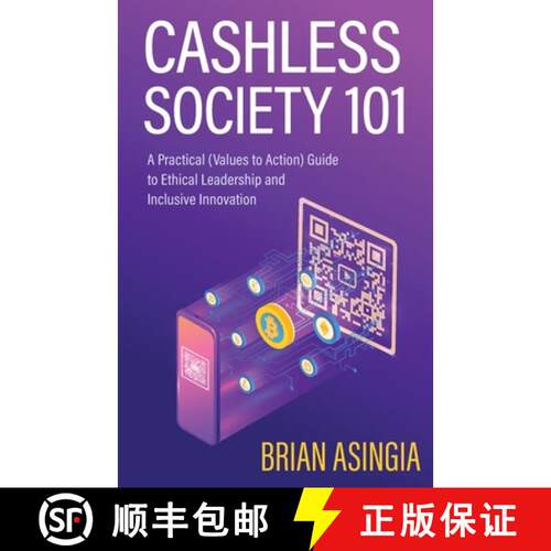 【3-4周达】Cashless Society 101: A Practical (Values to Action) Guide to Ethical Leadership and Inclu... [9781637306666]