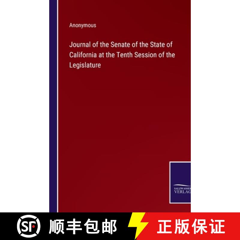 【3-4周达】Journal of the Senate of the State of California at the Tenth Session of the Legislature [9783375132859]