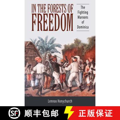 预订 精装 In the Forests of Freedom – The Fighting Maroons of Dominica [9781496821768]