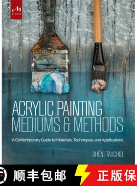 【3-4周达】Acrylic Painting Mediums and Methods: A Contemporary Guide to Materials, Techniques, and A... [9781580934930]
