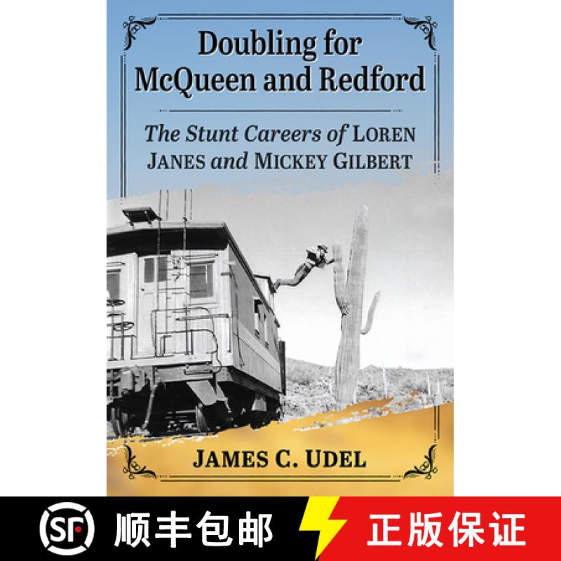 【3-4周达】Doubling for McQueen and Redford : The Stunt Careers of Loren Janes and Mickey Gilbert [9780786497775]