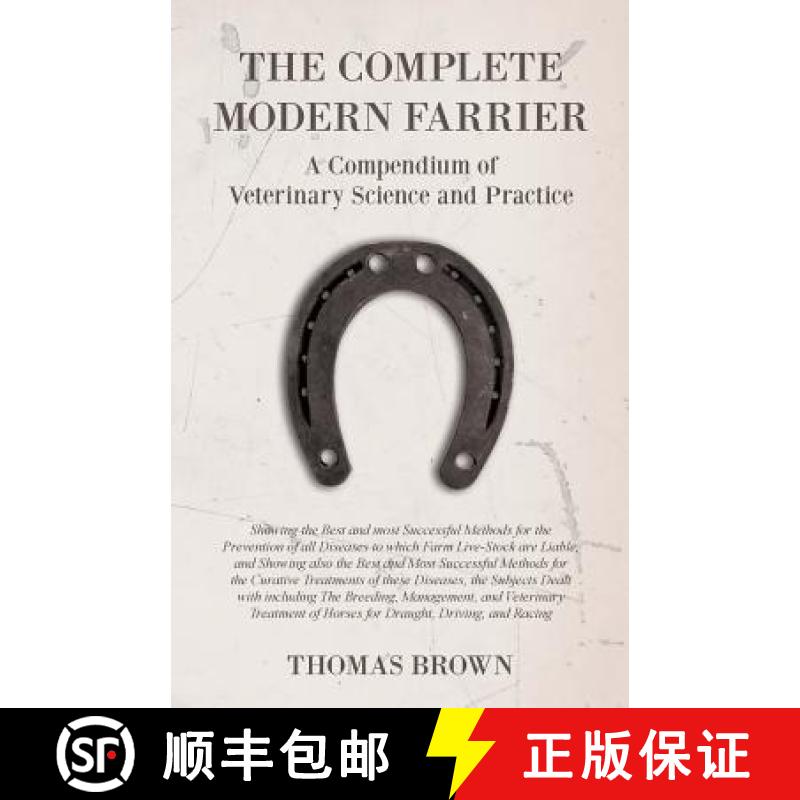 【3-4周达】The Complete Modern Farrier - A Compendium of Veterinary Science and Practice - Showing th... [9781473336612]