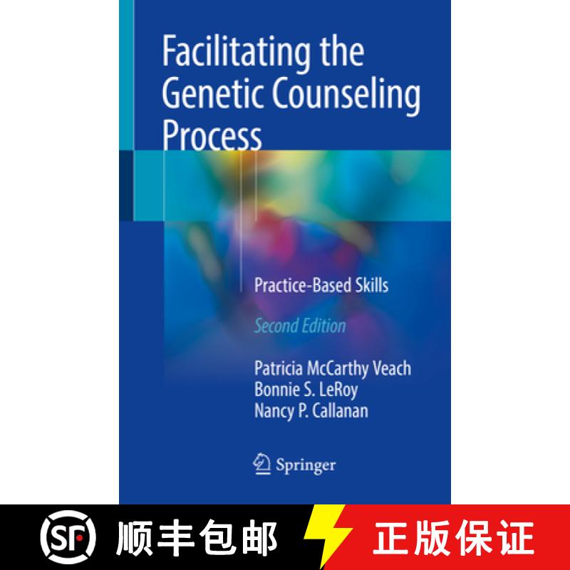 【3-4周达】Facilitating the Genetic Counseling Process: Practice-Based Skills [9783319747989]