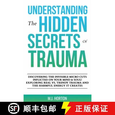 【3-4周达】Understanding the Hidden Secrets of Trauma: Discovering the Invisible Micro Cuts Inflicted... [9798990121508]