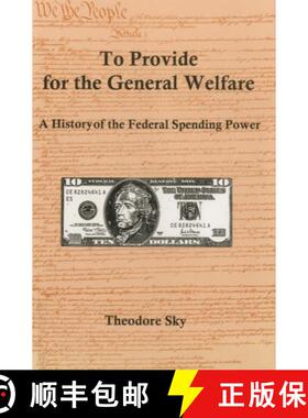 【3-4周达】To Provide For The General Welfare : A History of the Federal Spending Power [9781611491197]
