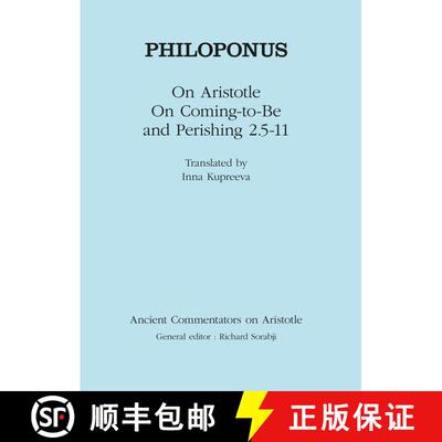 【3-4周达】精装 Philoponus: On Aristotle On Coming to be and Perishing 2.5-11 [9780715633045]