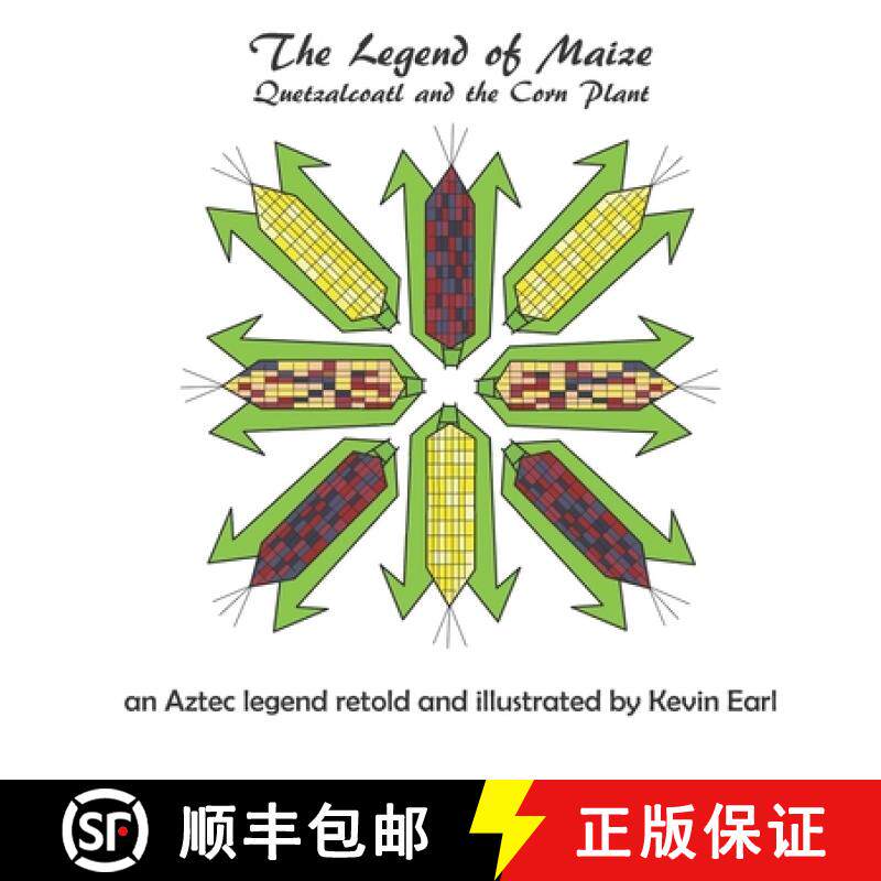 【3-4周达】The Legend of Maize: Quetzalcoatl and the Corn Plant, an Aztec Legend [9781735857046]