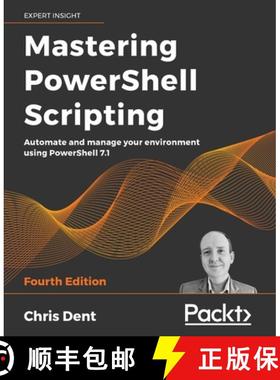 【3-4周达】Mastering PowerShell Scripting - Fourth Edition: Automate and manage your environment usin... [9781800206540]