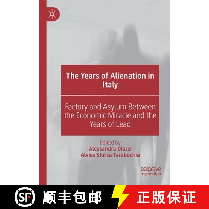 【3-4周达】The Years of Alienation in Italy : Factory and Asylum Between the Economic Miracle and the... [9783030151522]