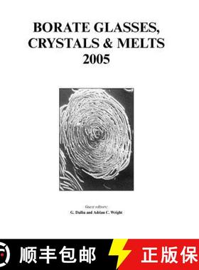 【3-4周达】Borate Glasses Crystals and Melts 2005 [9780900682612]