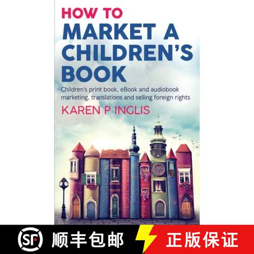【3-4周达】How to Market a Children's Book: Children's print book, eBook and audiobook marketing, tra... [9781913846039]