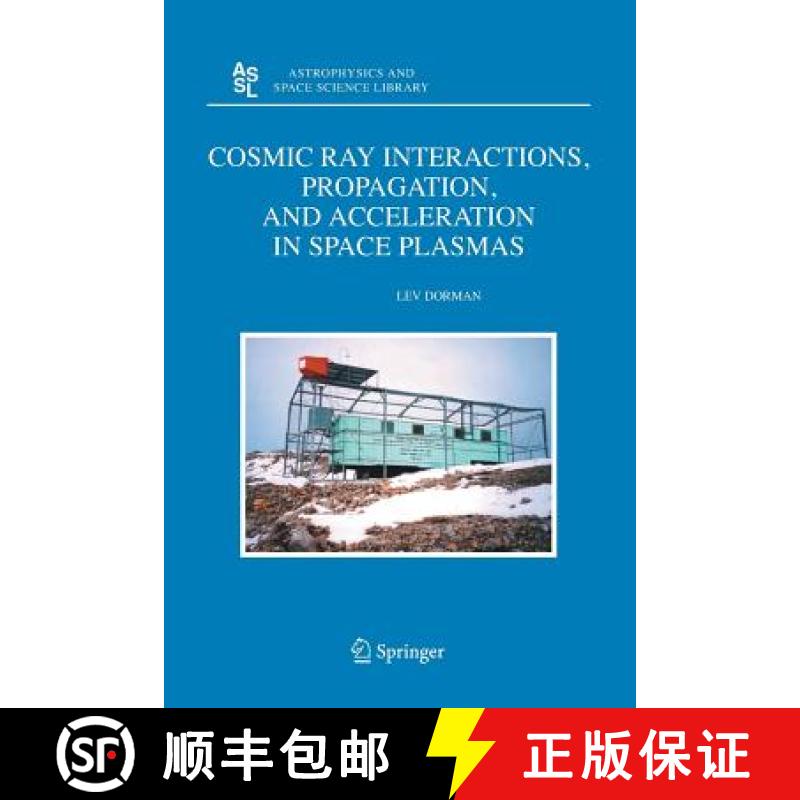 【3-4周达】Cosmic Ray Interactions, Propagation, and Acceleration in Space Plasmas [9789402404531]