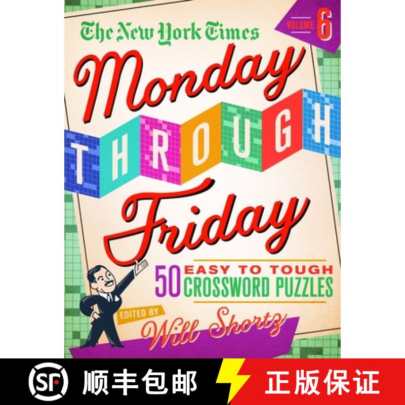 【3-4周达】The New York Times Monday Through Friday Easy to Tough Crossword Puzzles Volume 6: 50 Puzz... [9781250781437]