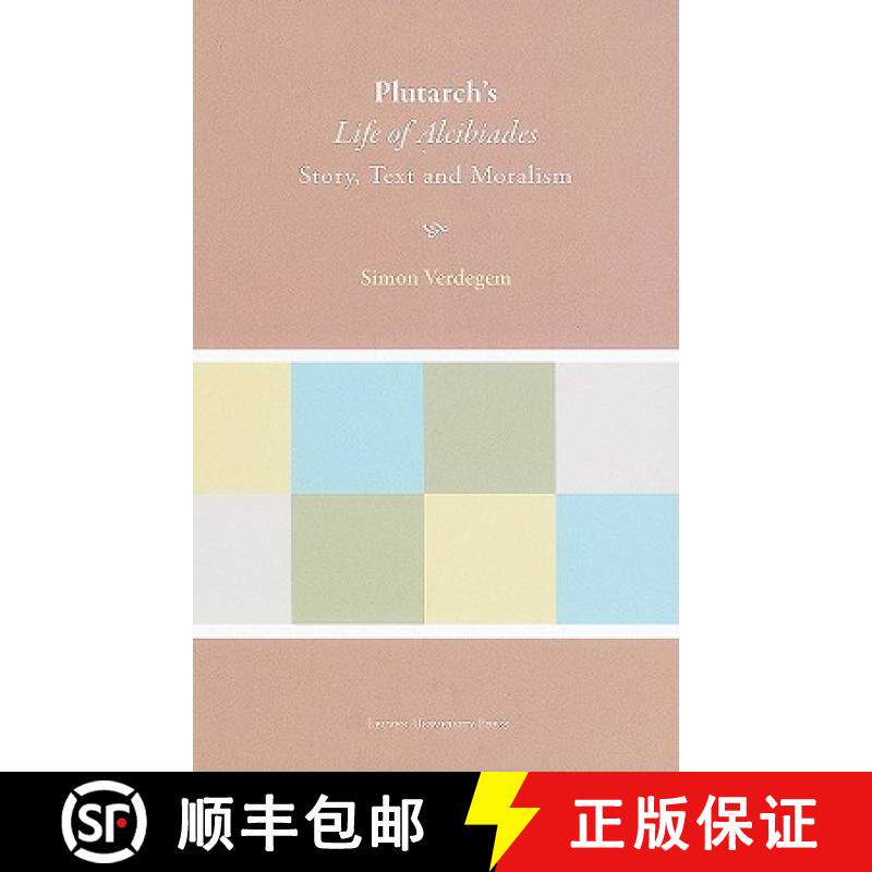 【3-4周达】Plutarch's life of Alcibiades: Story, Text and Moralism [9789058677600]
