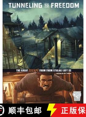 预订 Tunneling to Freedom: The Great Escape from Stalag Luft III [9781515735311]
