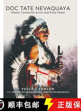 预订 Doc Tate Nevaquaya: Master Comanche Artist and Flute Player [9780228866381]