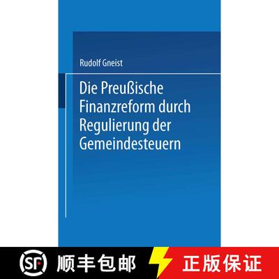 【3-4周达】Die Preussische Finanzreform durch Regulirung der Gemeindesteuern [9783662239957]
