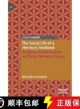 【3-4周达】The Social Life of a Herstory Textbook: Bridging Institutionalism and Actor-Network Theory [9789811543579]
