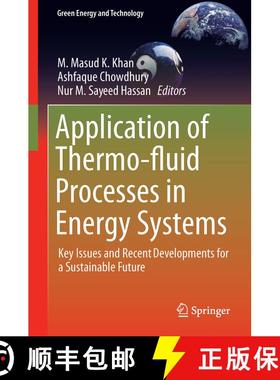 【3-4周达】Application of Thermo-fluid Processes in Energy Systems : Key Issues and Recent Developmen... [9789811006951]