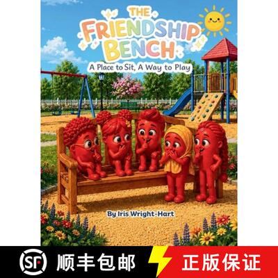【3-4周达】The Friendship Bench: A Place to Sit, A Way to Play [9781971999593]