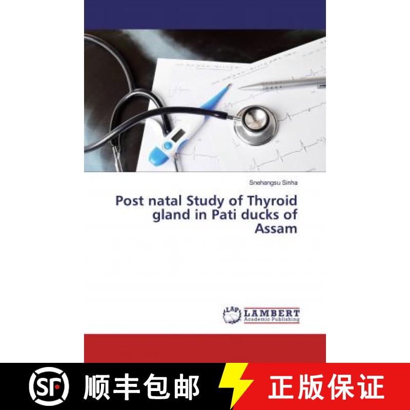 预订 Post natal Study of Thyroid gland in Pati ducks of Assam [9786139461387]