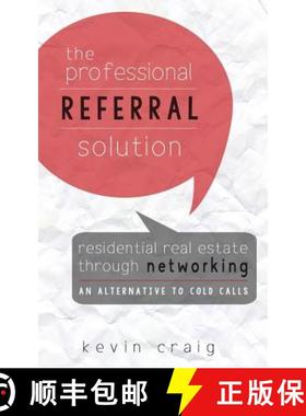 预订 The Professional Referral Solution: Residential Real Estate Through Networking, an Alternative t... [9780692650233]