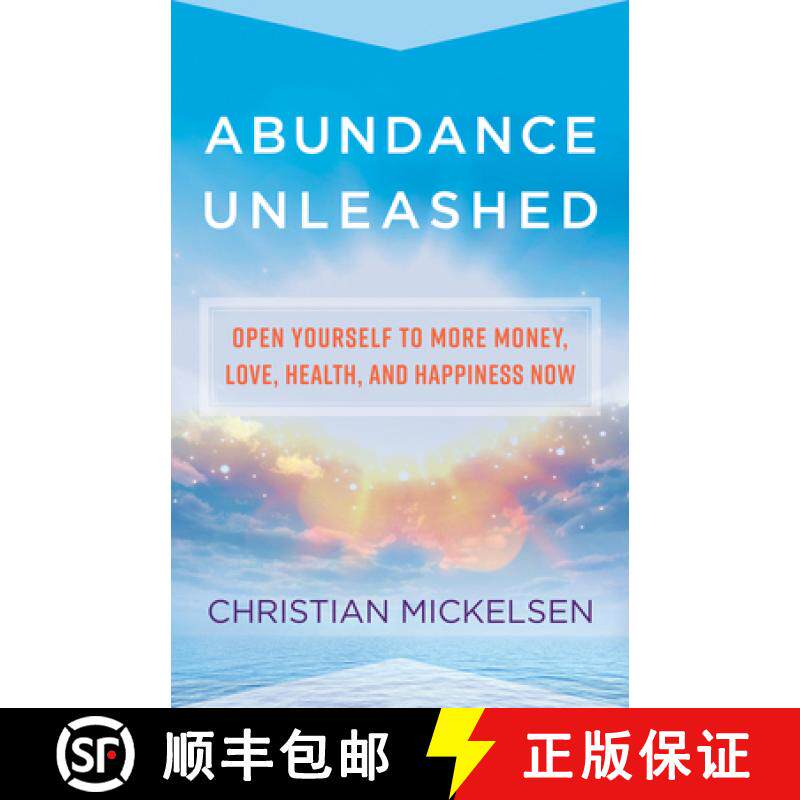 预订 Abundance Unleashed: Open Yourself to More Money, Love, Health, and Happiness Now [9781401953461]