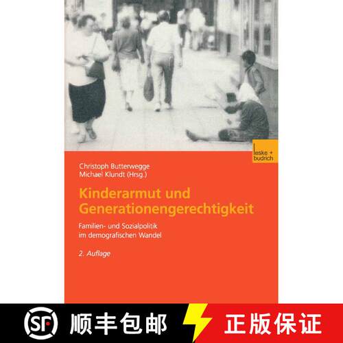 【3-4周达】Kinderarmut und Generationengerechtigkeit : Familien- und Sozialpolitik im demografischen ... [9783810037312]