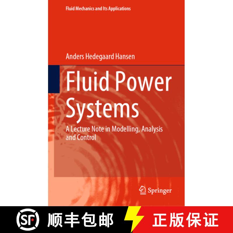 【4周达】Fluid Power Systems: A Lecture Note in Modelling, Analysis and Control [9783031150883]
