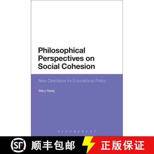 【3-4周达】Philosophical Perspectives on Social Cohesion: New Directions for Educational Policy [9781474234641]