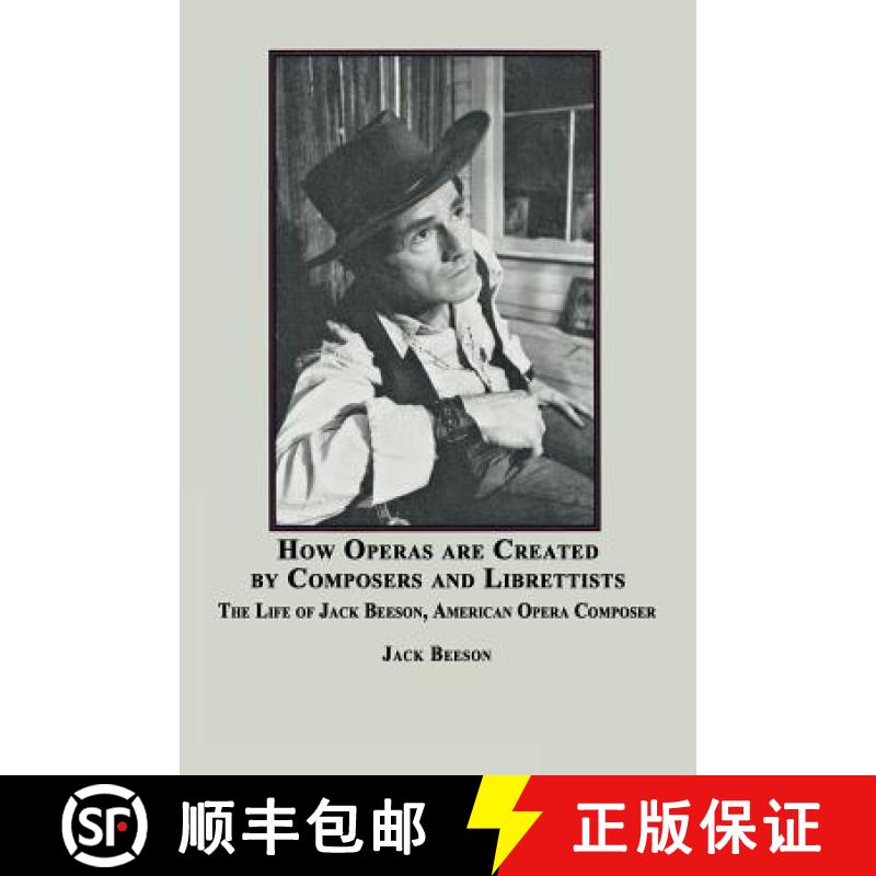【2-3周达】How Operas Are Created by Composers and Librettists: The Life of Jack Beeson, American Com... [9780773408487]