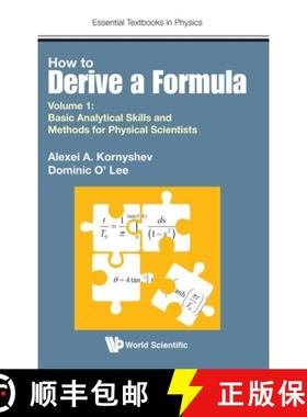 【3-4周达】How to Derive a Formula - Volume 1: Basic Analytical Skills and Methods for Physical Scien... [9781786346346]