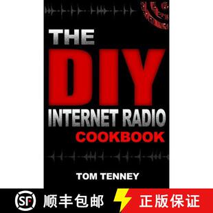 【3-4周达】The DIY Internet Radio Cookbook: A Beginner's Guide to Building Your Own 24/7 Streaming Ne... [9780692537626]