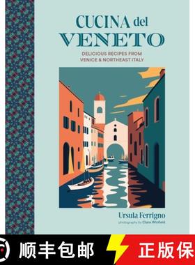 【3-4周达】Cucina del Veneto: Delicious Recipes from Northeastern Italy and the Region's Capital Venice [9781788796071]
