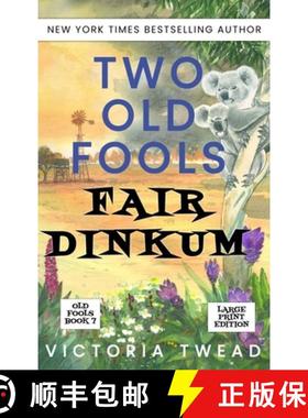 【3-4周达】Two Old Fools Fair Dinkum - LARGE PRINT [9781922476739]