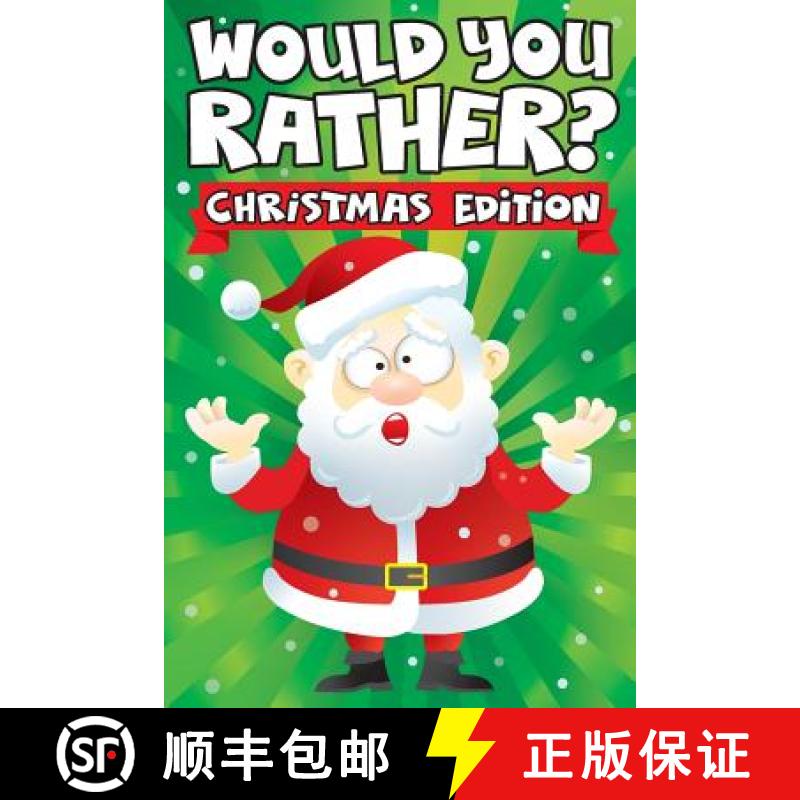 预订 Would you Rather? Christmas Edition: A Fun Family Activity Book for Boys and Girls Ages 6, 7, 8,... [9781945056802]