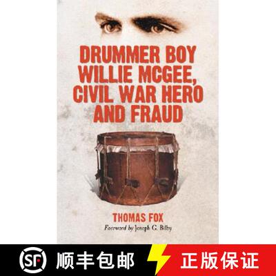 【3-4周达】Drummer Boy Willie McGee, Civil War Hero and Fraud [9780786432899]
