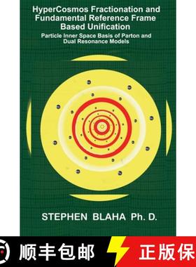 【3-4周达】HyperCosmos Fractionation and Fundamental Reference Frame Based Unification: Particle Inne... [9798985826609]