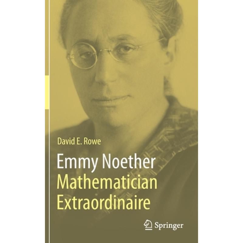 【4周达】Emmy Noether - Mathematician Extraordinaire [9783030638092] 书籍/杂志/报纸 原版其它 原图主图