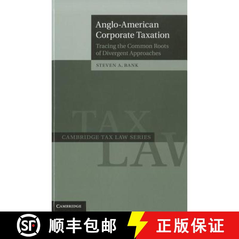 【3-4周达】Anglo-American Corporate Taxation: Tracing the Common Roots of Divergent Approaches - Angl... [9780521887762]