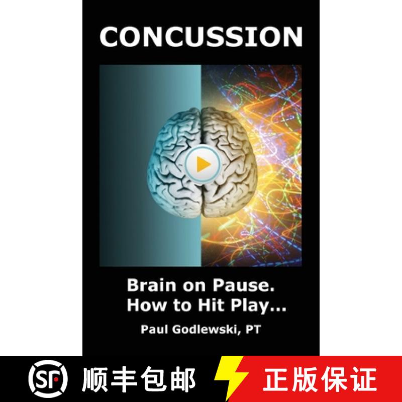 【2-3周达】Concussion. Brain on Pause. How to Hit Play. : A Practical and Illustrated Guide to Overco... [9781738327836]