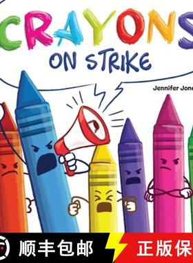 预订 Crayons on Strike: A Funny, Rhyming, Read Aloud Kid's Book About Respect and Kindness for School... [9781637314685]