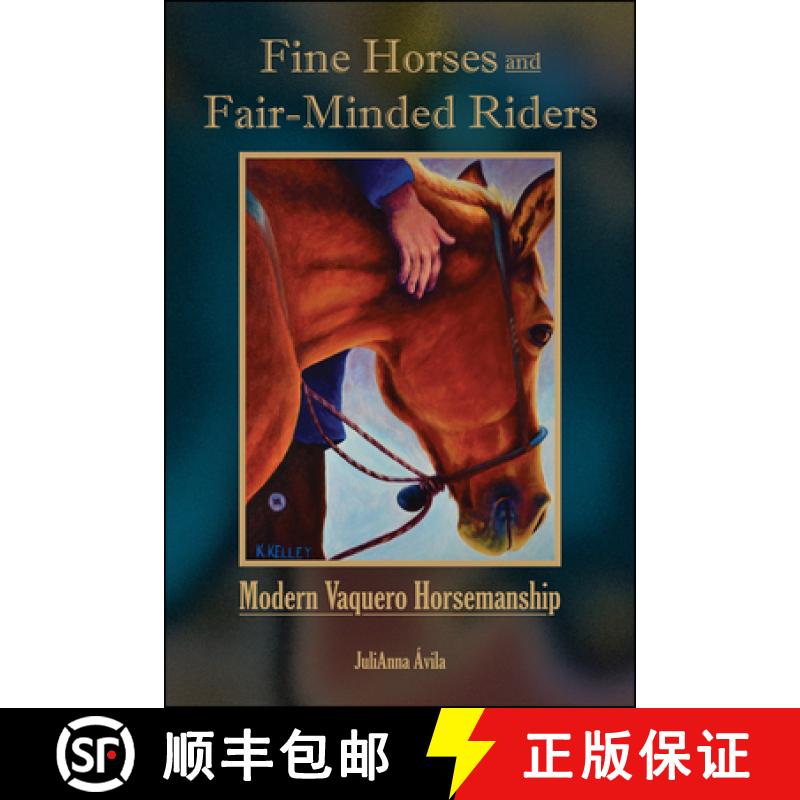 预订 Fine Horses and Fair-Minded Riders: Modern Vaquero Horsemanship [9781612499512]