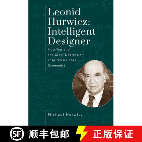 【3-4周达】Leonid Hurwicz: Intelligent Designer : How War and the Great Depression Inspired a Nobel E... [9798887191348]