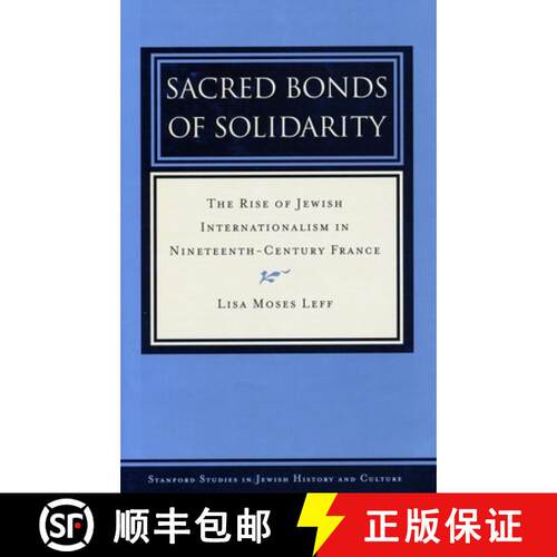 【3-4周达】精装 Sacred Bonds of Solidarity: The Rise of Jewish Internationalism in Nineteenth-Century... [9780804752510]